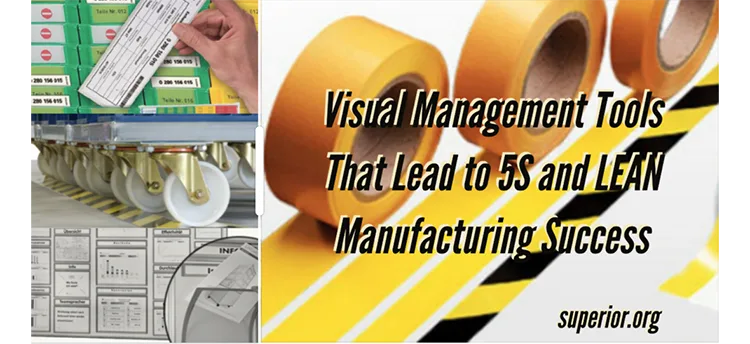 Visual Management Tools That Lead to 5S and LEAN Manufacturing Success