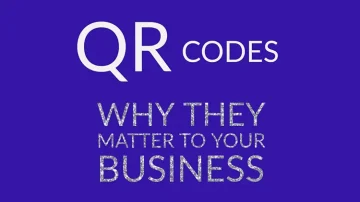 QR Codes? Here’s Why They Matter to Your Business
