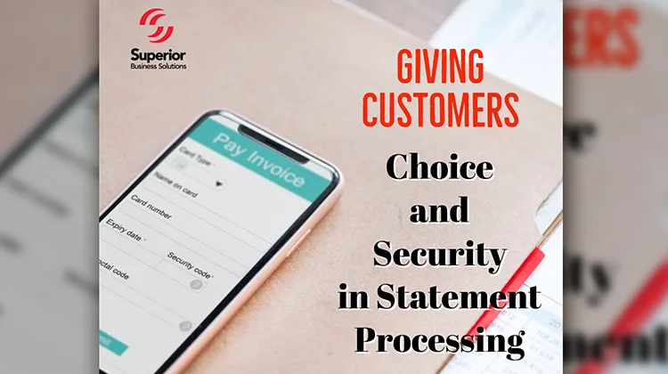 Giving Customers Choice and Security in Statement Processing