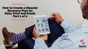 How to Create a Disaster Recovery Plan for Data, Print and Email: Part 1 of 2