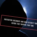 Shadowy Figure - Preventing Customer Data and Document Security Breaches Before They Happen - Part One