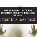 10 Biggest Data Document Security Breaches of 2018.