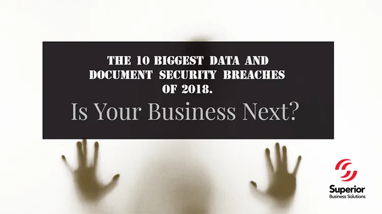 10 Biggest Data Document Security Breaches of 2018.