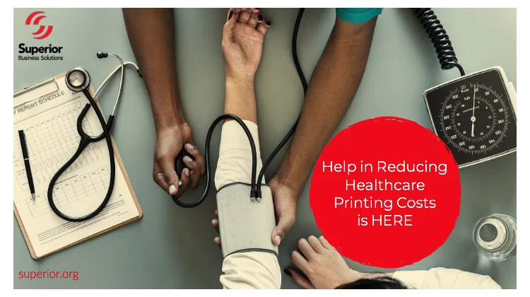 Help in Reducing Healthcare Printing Costs is Here