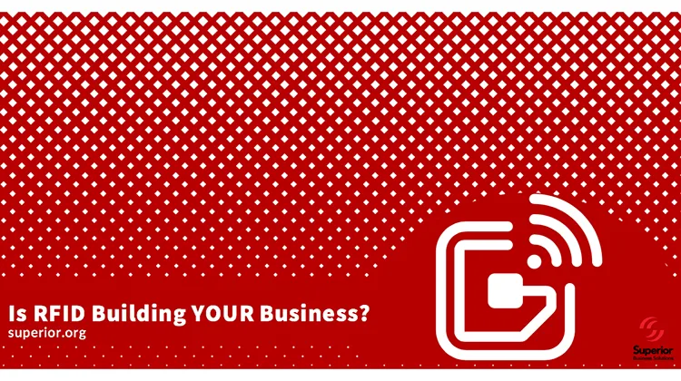 Is RFID Building Your Business?