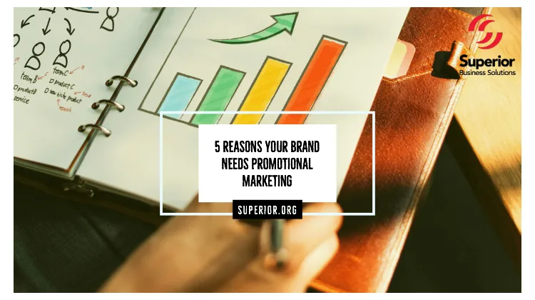 5 Reasons Your Brand Needs Promotional Marketing