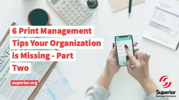 6 Print Management Tips Your Organization is Missing – Part Two