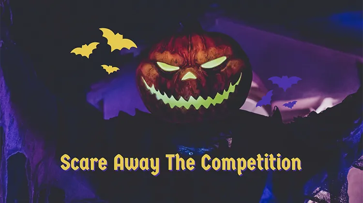 Scare Away the Competition