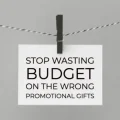 Stop wasting budget on the wrong promotional gifts.