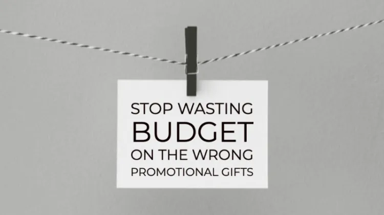 Stop wasting budget on the wrong promotional gifts.