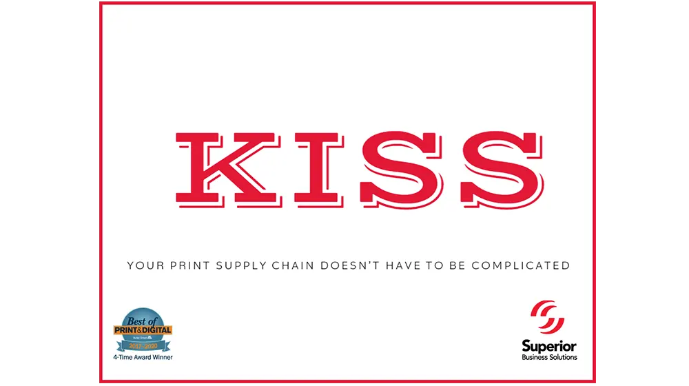 Why the K.I.S.S. Method Applies to Your Industry’s Print Needs