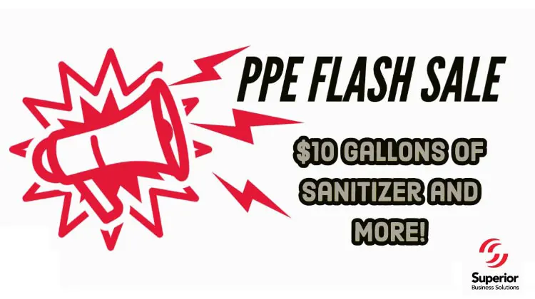 PPE FLASH SALE! Don’t Miss $10 Gallons of Sanitizer and More LOW PRICES!