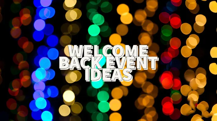 Welcome back event ideas